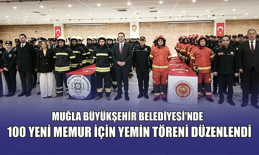 Muğla Büyükşehir Belediyesi'nde 100 yeni memur için yemin töreni düzenlendi