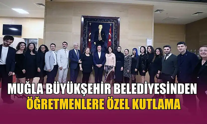 Muğla Büyükşehir Belediyesinden Öğretmenlere özel kutlama