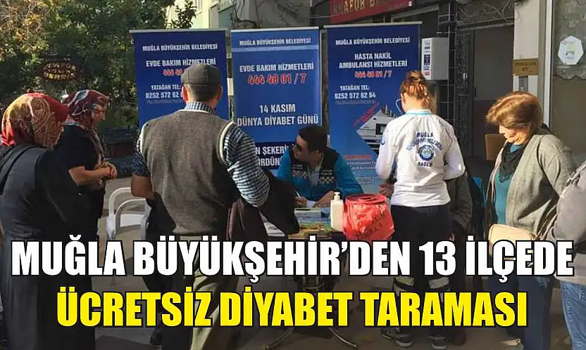 Muğla Büyükşehir'den 13 İlçede Ücretsiz Diyabet Taraması