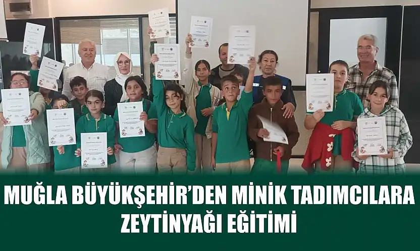 Muğla Büyükşehir'den Minik Tadımcılara Zeytinyağı Eğitimi