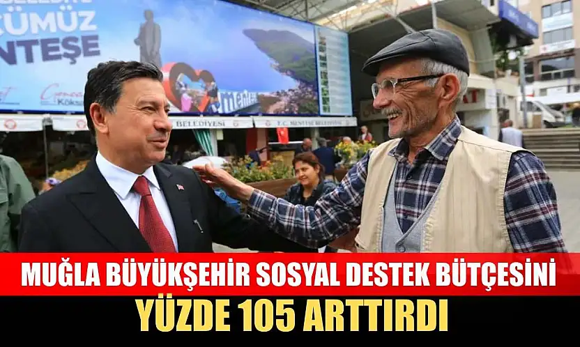 Muğla Büyükşehir Sosyal Destek Bütçesini Yüzde 105 Arttırdı