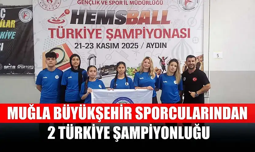 Muğla Büyükşehir sporcularından 2 Türkiye şampiyonluğu