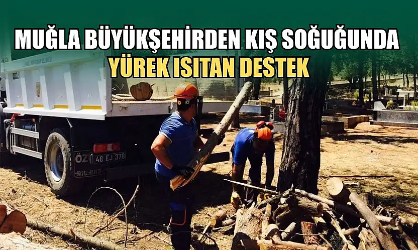 Muğla Büyükşehirden Kış Soğuğunda Yürek Isıtan Destek
