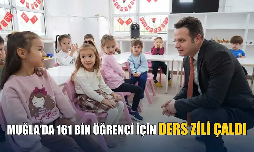 Muğla'da 161 bin öğrenci için ders zili çaldı