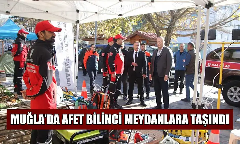 Muğla'da afet bilinci meydanlara taşındı