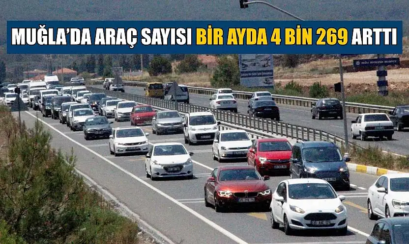 Muğla'da araç sayısı bir ayda 4 bin 269 arttı