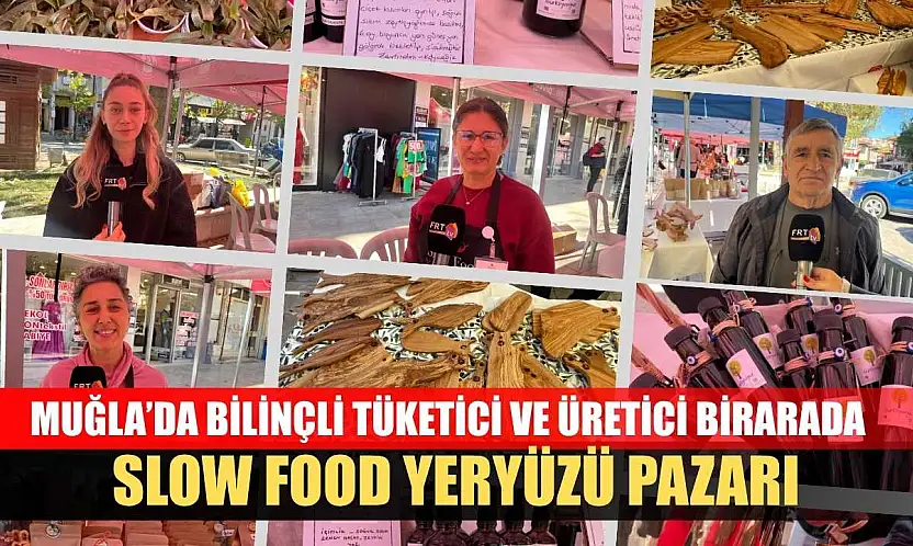 Muğla'da bilinçli tüketici ve üretici birarada: Slow Food Yeryüzü Pazarı