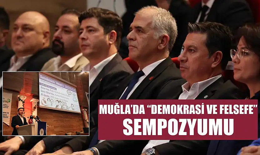 Muğla'da 'Demokrasi ve Felsefe' sempozyumu