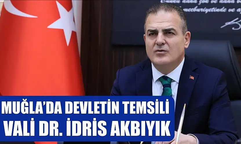 Muğla'da Devletin Temsili: Vali Dr. İdris Akbıyık
