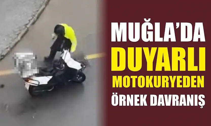 Muğla'da Duyarlı Motokuryeden Örnek Davranış