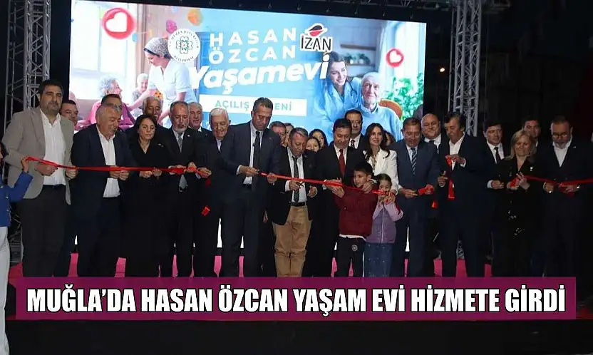 Muğla'da Hasan Özcan yaşam evi hizmete girdi