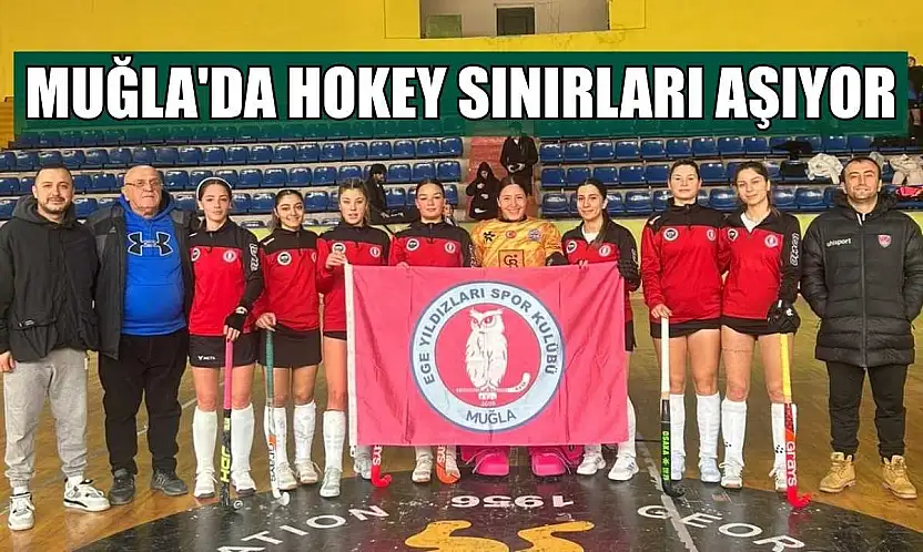 Muğla'da hokey sınırları aşıyor