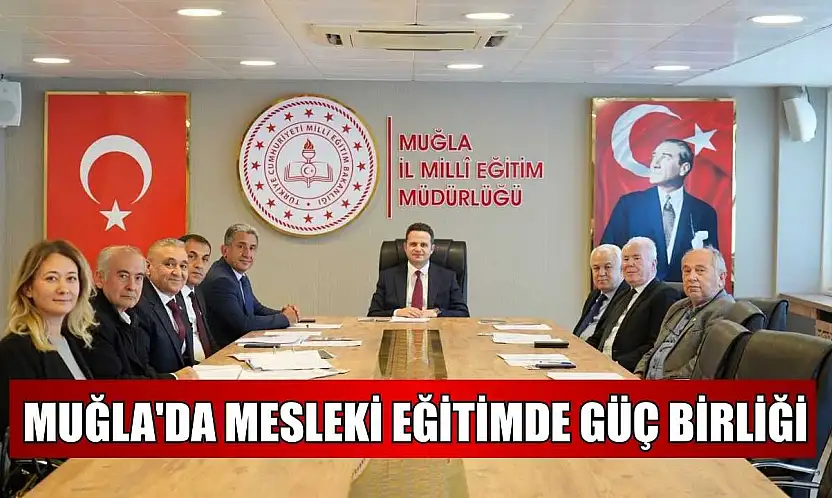 Muğla'da mesleki eğitimde güç birliği