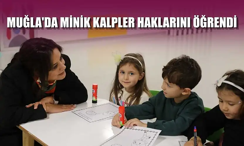 Muğla'da Minik Kalpler Haklarını Öğrendi