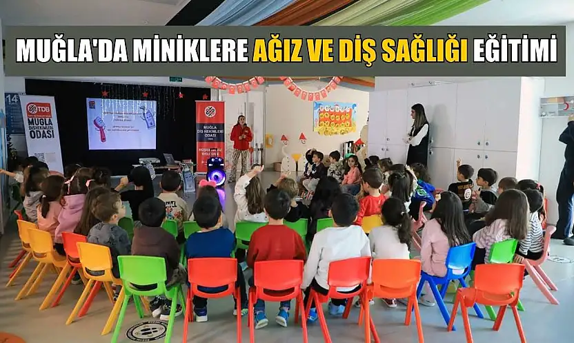 Muğla'da miniklere ağız ve diş sağlığı eğitimi