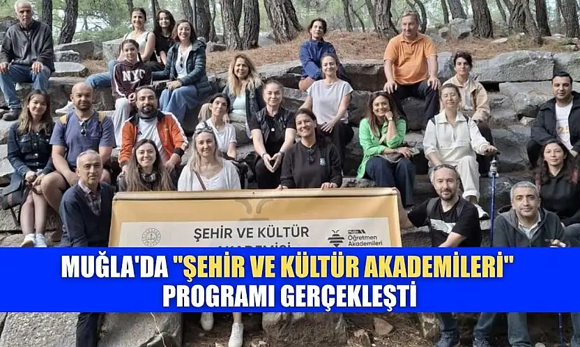 Muğla'da 'Şehir ve Kültür Akademileri' programı gerçekleşti