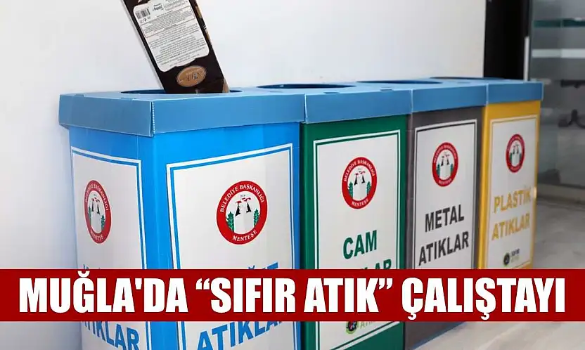 Muğla'da 'Sıfır Atık' çalıştayı