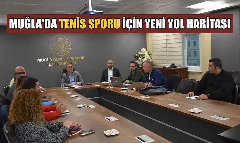 Muğla'da tenis sporu için yeni yol haritası