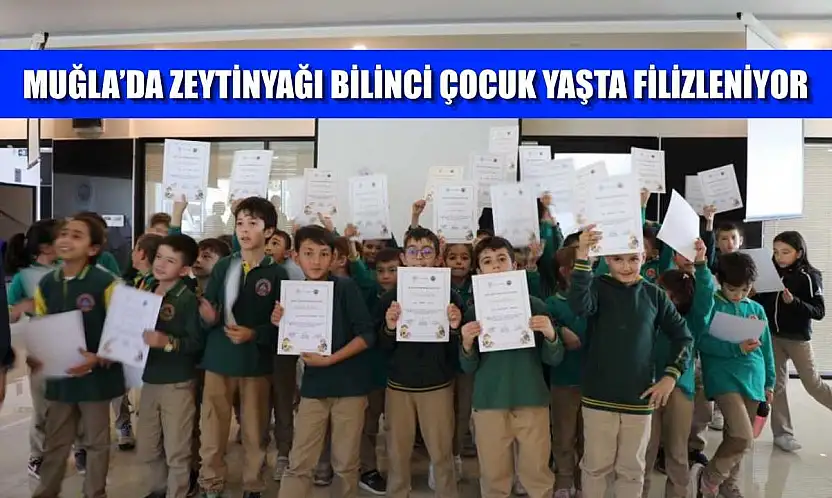 Muğla'da Zeytinyağı bilinci çocuk yaşta filizleniyor