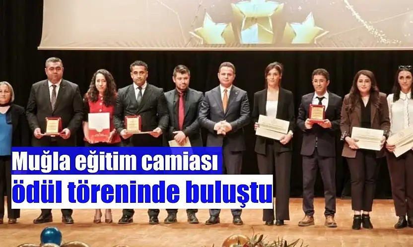 Muğla eğitim camiası ödül töreninde buluştu