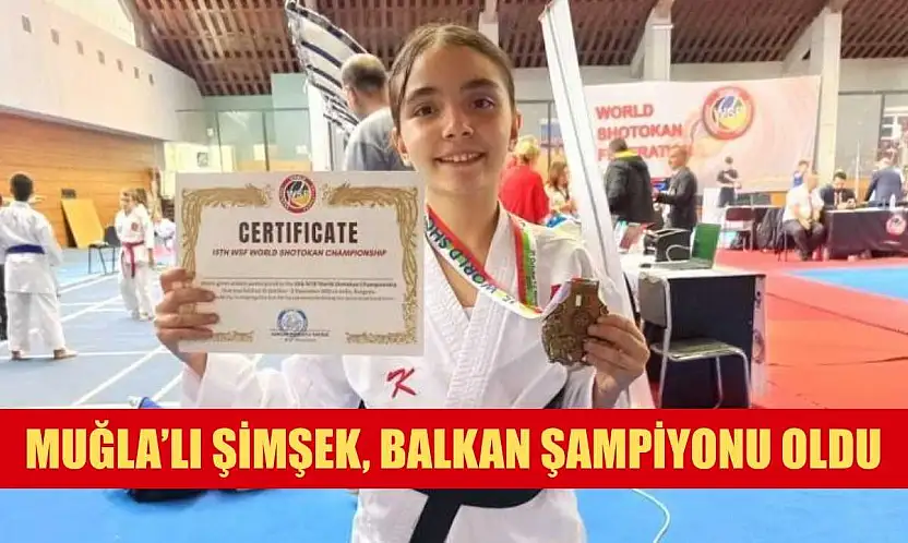 Muğla'lı Şimşek, Balkan şampiyonu oldu