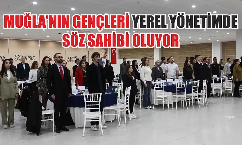 Muğla'nın Gençleri Yerel Yönetimde Söz Sahibi Oluyor