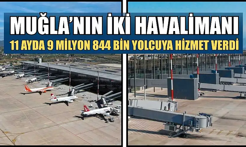 Muğla'nın iki havalimanı 11 ayda 9 milyon 844 bin yolcuya hizmet verdi