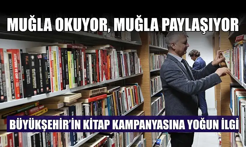 Muğla okuyor, Muğla paylaşıyor: Büyükşehir'in kitap kampanyasına yoğun ilgi