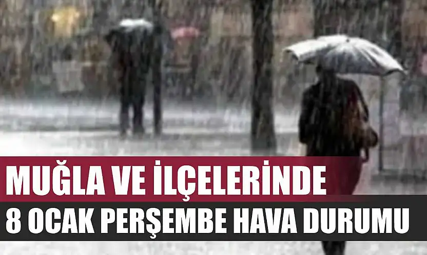 Muğla ve İlçelerinde 8 Ocak Perşembe Hava Durumu
