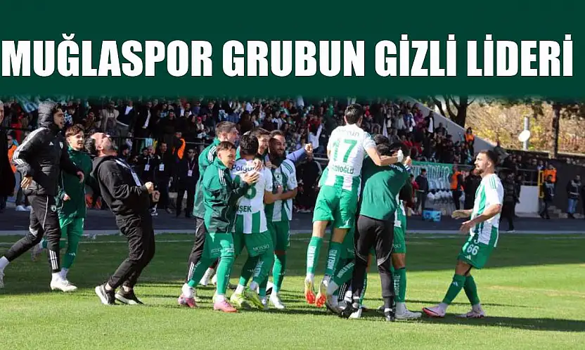 Muğlaspor grubun gizli lideri