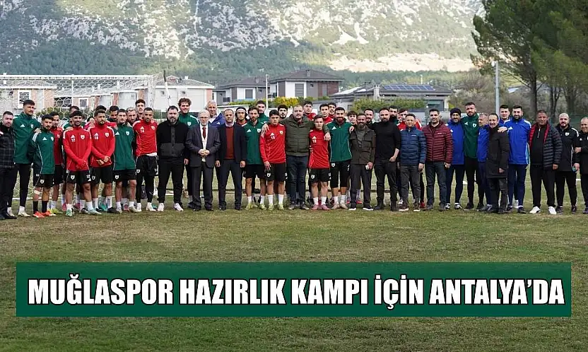 Muğlaspor hazırlık kampı için Antalya'da