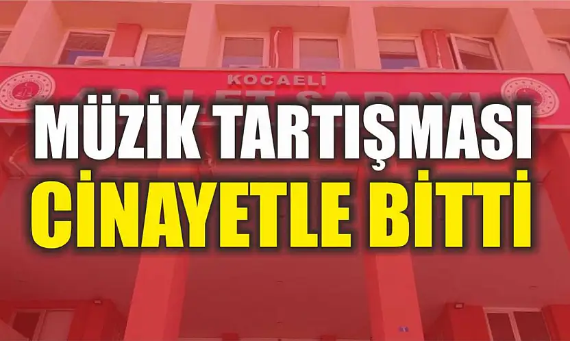 Müzik tartışması cinayetle bitti