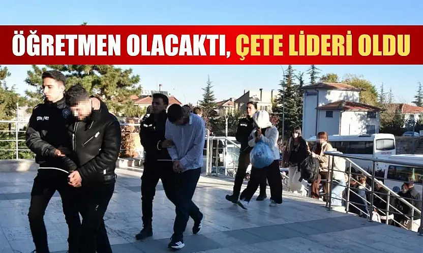 Öğretmen olacaktı, çete lideri oldu