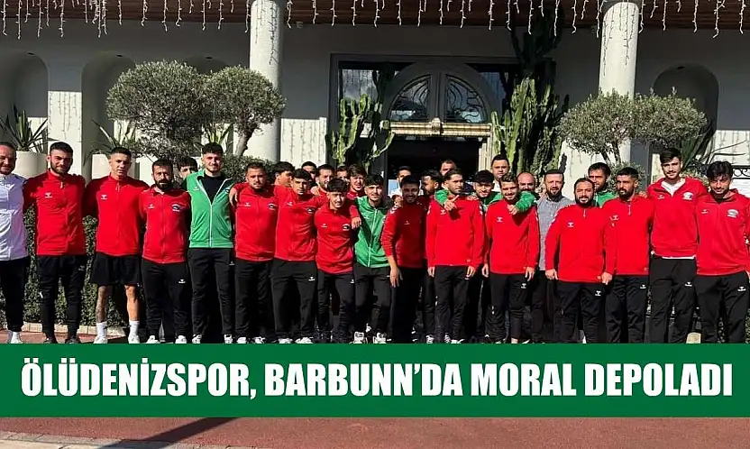 Ölüdenizspor, Barbunn'da Moral Depoladı
