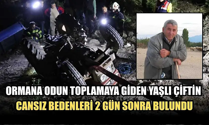 Ormana odun toplamaya giden yaşlı çiftin cansız bedenleri 2 gün sonra bulundu