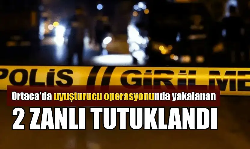 Ortaca'da uyuşturucu operasyonunda yakalanan 2 zanlı tutuklandı