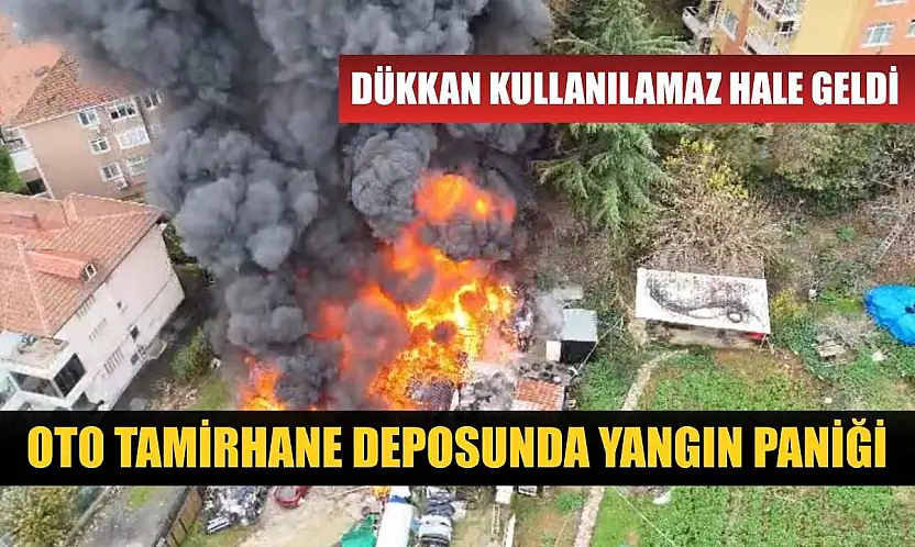 oto tamirhane deposunda yangın paniği: Dükkan kullanılamaz hale geldi