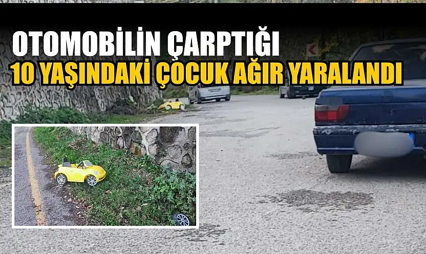Otomobilin çarptığı 10 yaşındaki çocuk ağır yaralandı