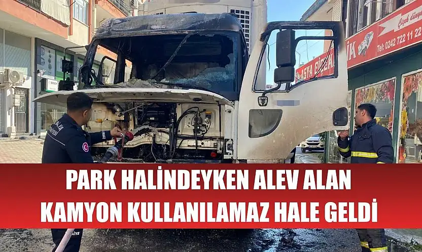 Park halindeyken alev alan kamyon kullanılamaz hale geldi