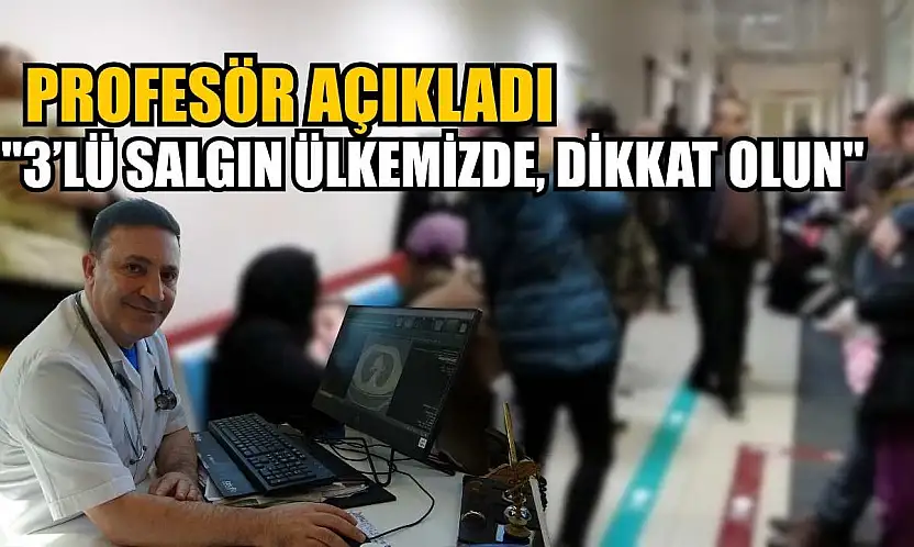 Profesör açıkladı: '3'lü salgın ülkemizde, dikkat olun'