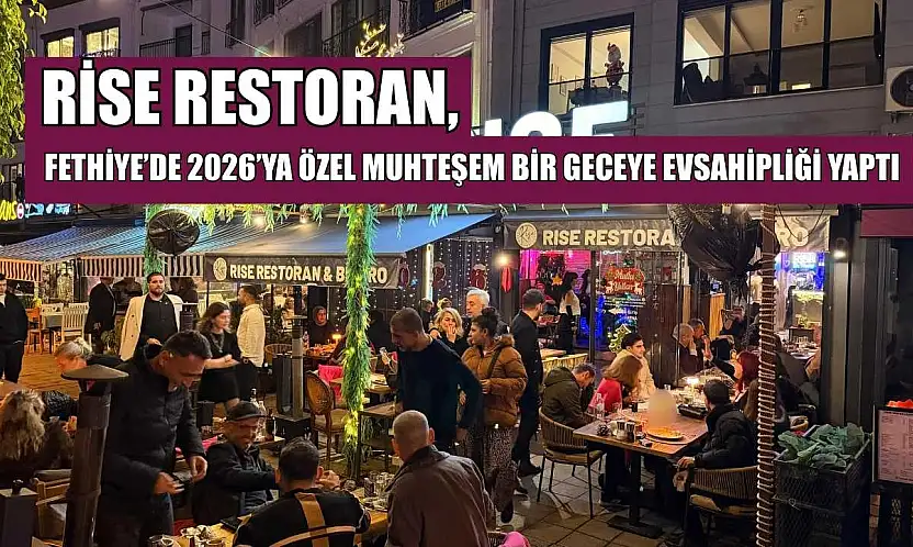 Rise Restoran, Fethiye'de 2026'ya özel muhteşem bir geceye evsahipliği yaptı