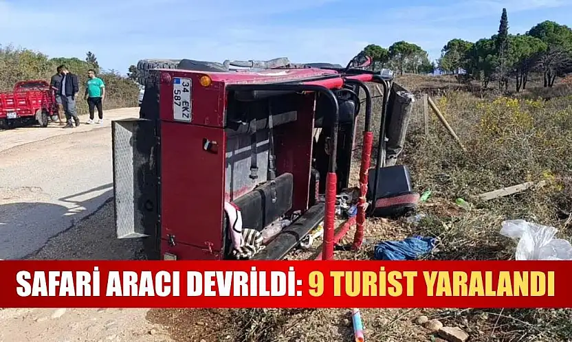 Safari Aracı Devrildi: 9 Turist Yaralandı