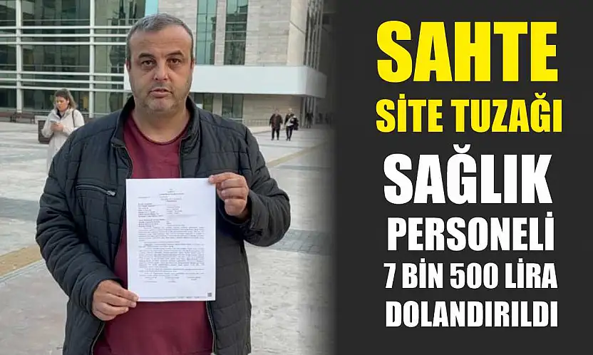 Sahte site tuzağı: Sağlık personeli 7 bin 500 lira dolandırıldı