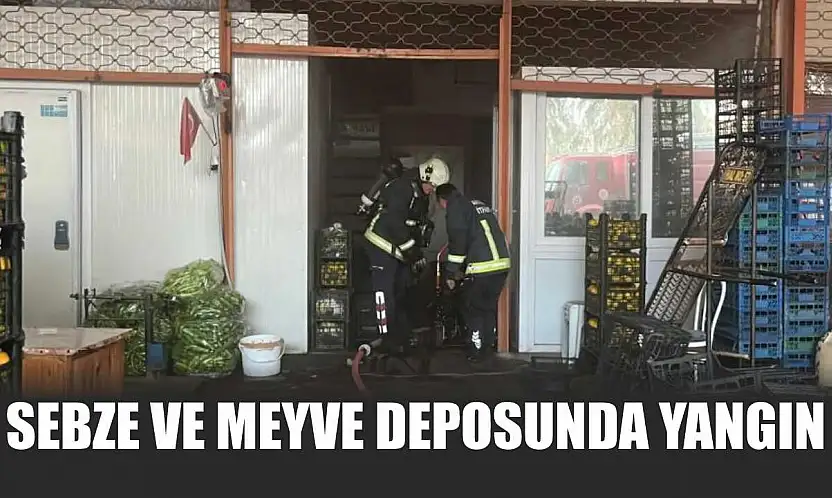 Sebze ve meyve deposunda yangın