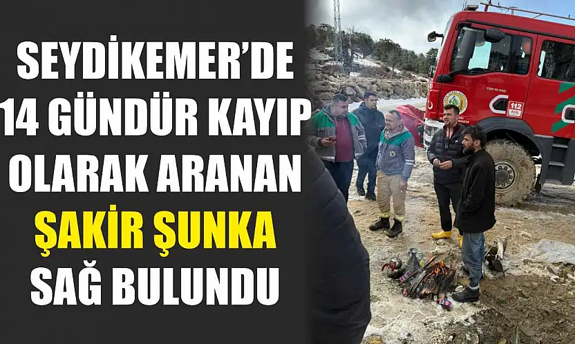Seydikemer'de 14 Gündür Kayıp Olarak Aranan Şakir Şunka Sağ Bulundu