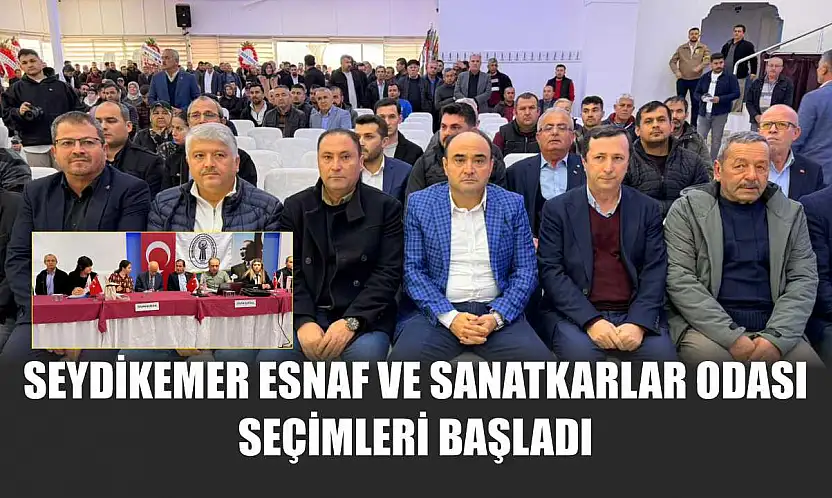 Seydikemer Esnaf ve Sanatkarlar Odası seçimleri başladı