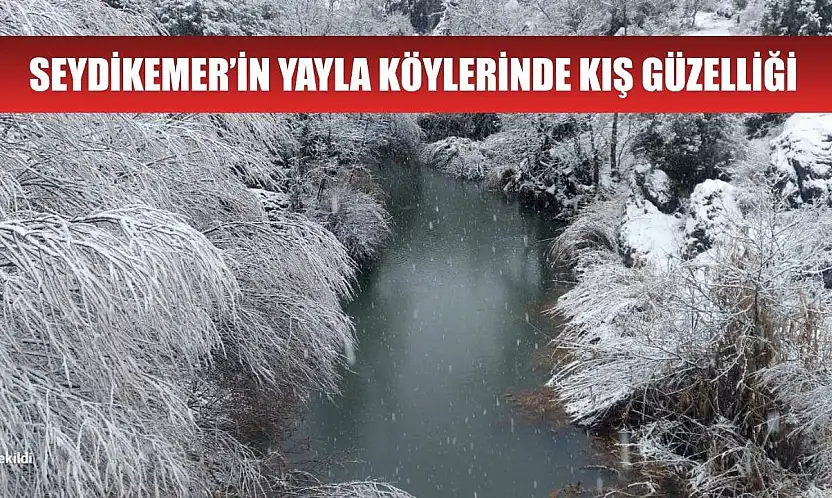 Seydikemer'in yayla köylerinde kış güzelliği