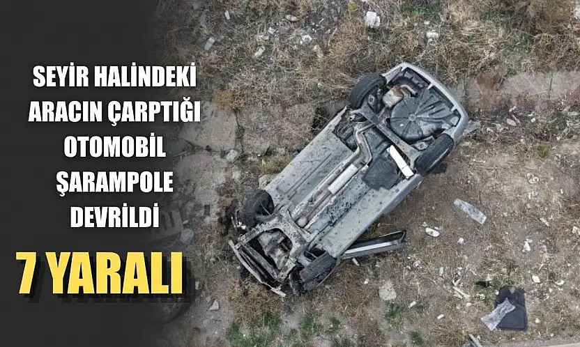 Seyir halindeki aracın çarptığı otomobil şarampole devrildi: 7 yaralı