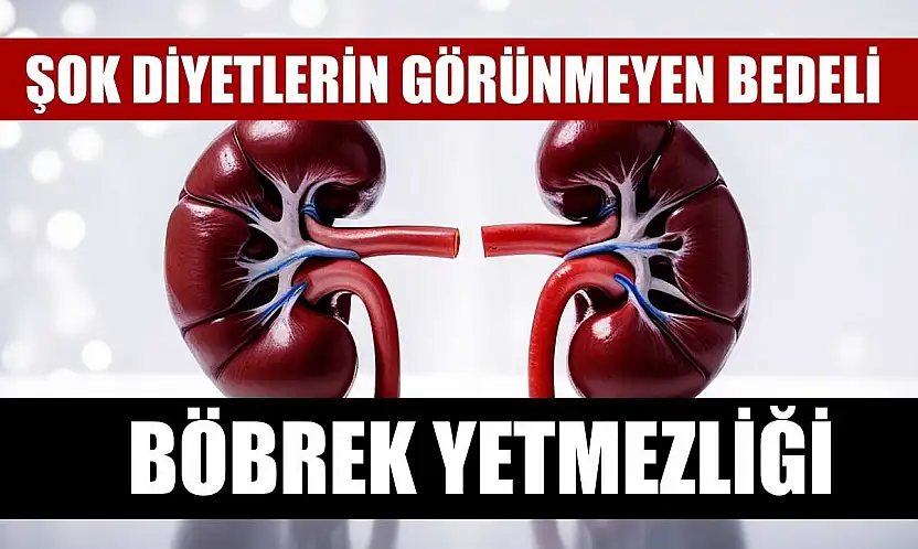 Şok diyetlerin görünmeyen bedeli: Böbrek Yetmezliği