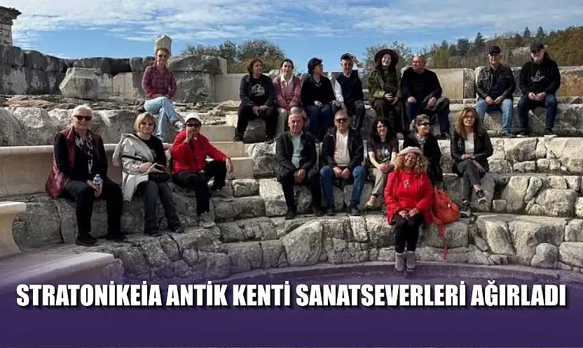 Stratonikeia Antik Kenti sanatseverleri ağırladı